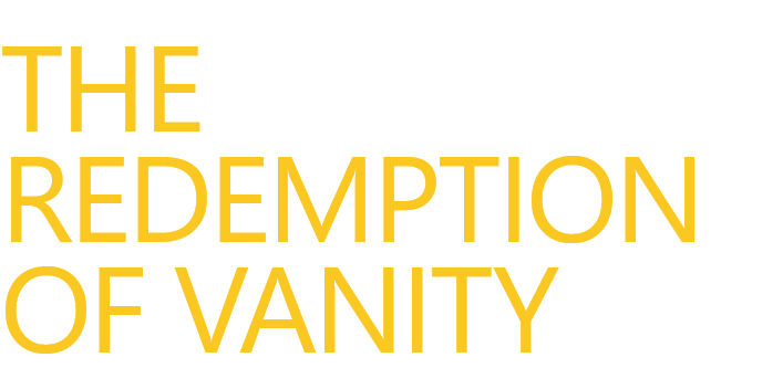 The Redemption of Vanity